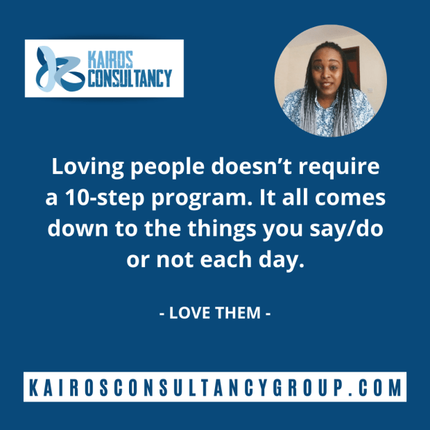 Blog Archive: Love Them | Kairos Consultancy Group