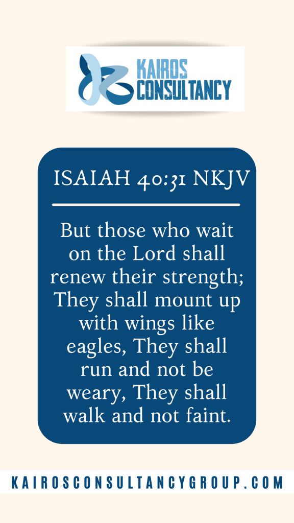 WORD OF THE WEEK: ISAIAH 40.31 | KAIROS CONSULTANCY GROUP