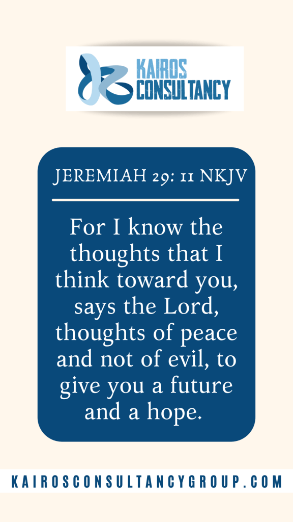 WORD OF THE WEEK: JEREMIAH 29.11 | KAIROS CONSULTANCY GROUP