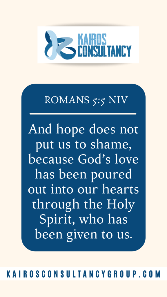WORD OF THE WEEK: ROMANS 5:5 | KAIROS CONSULTANCY GROUP