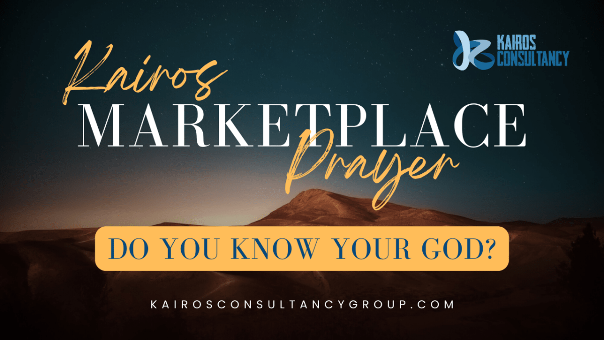 Do You Know Your God? | Kairos Marketplace&nbsp;Prayer